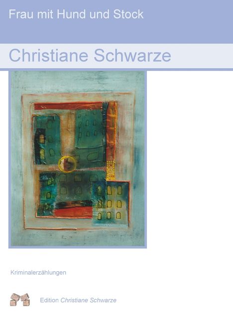 Christiane Schwarze: Frau mit Hund und Stock, Buch