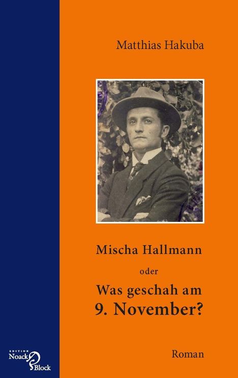 Matthias Hakuba: Mischa Hallmann oder Was geschah am 9. November?, Buch