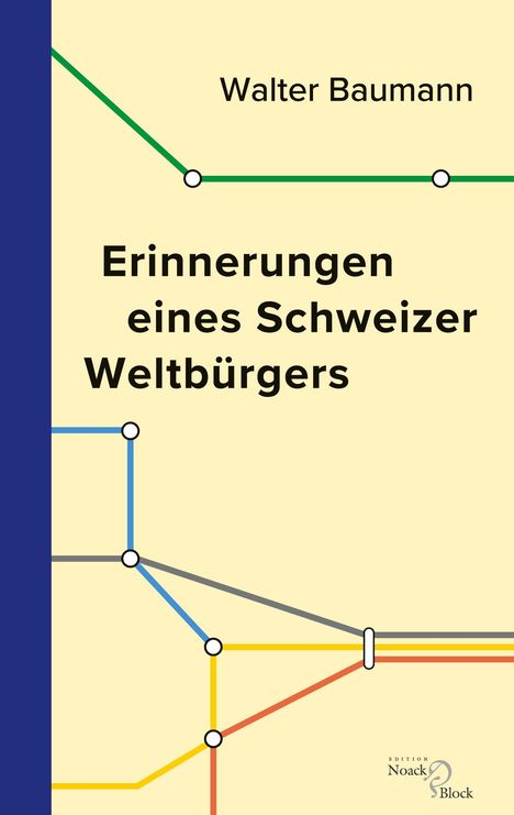 Walter Baumann: Erinnerungen eines Schweizer Weltbürgers, Buch