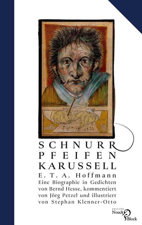 "Schnurrpfeifenkarussell. E.T.A. Hoffmann. Eine Biographie in Gedichten." Illustration eines Mannes mit wildem Haar.