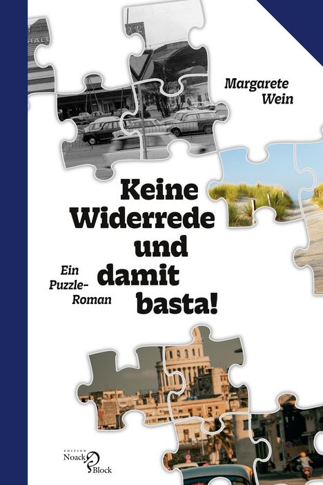 Text: "Keine Widerrede und damit basta! Ein Puzzle-Roman. Margarete Wein". Puzzle-Teile mit Fotos von Autos, Gebäuden, Natur.