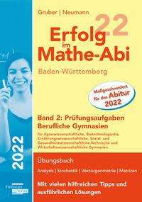 Helmut Gruber: Erfolg im Mathe-Abi 2022 Baden-Württemberg Berufliche Gymnasien Band 2: Prüfungsaufgaben, Buch