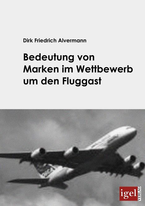 Dirk Friedrich Alvermann: Bedeutung von Marken im Wettbewerb um den Fluggast, Buch