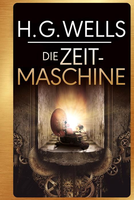 H. G. Wells: Wells, H: Die Zeitmaschine, Buch
