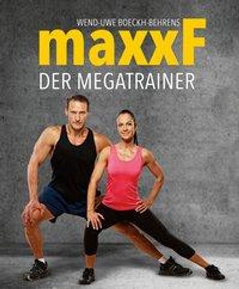 Uwe-Wend Boeckh-Behrens: maxxF - Der Megatrainer, Buch