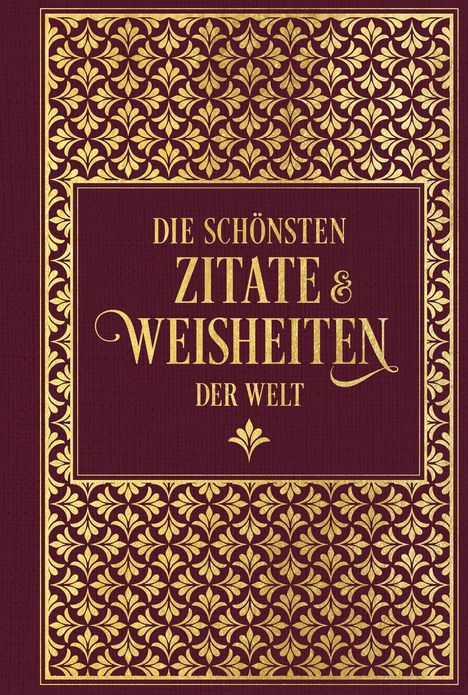 Die schönsten Zitate und Weisheiten der Welt, Buch