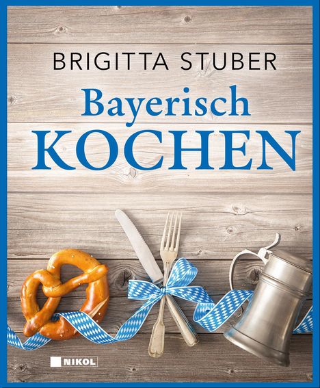 Brigitta Stuber: Bayerisch kochen, Buch