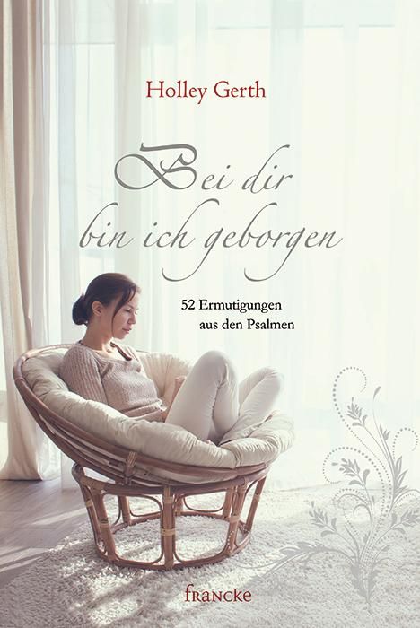 Holley Gerth: Bei dir bin ich geborgen, Buch