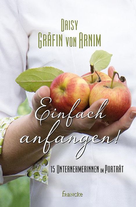 Daisy Gräfin von Arnim: Einfach anfangen!, Buch