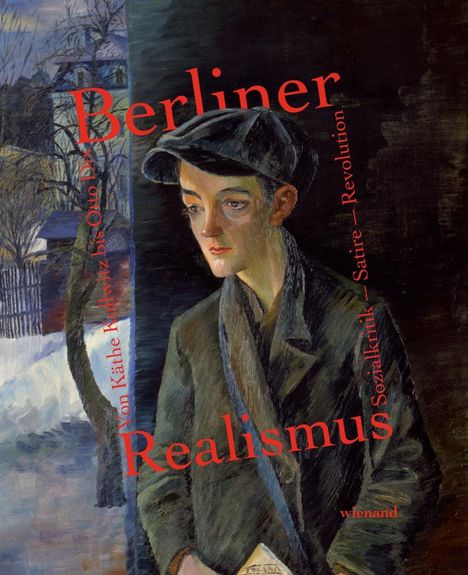 Berliner Realismus. Von Käthe Kollwitz bis Otto Dix. Sozialk, Buch