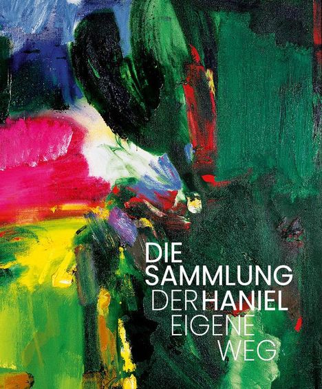 Die Sammlung Haniel - Der Eigene Weg, Buch