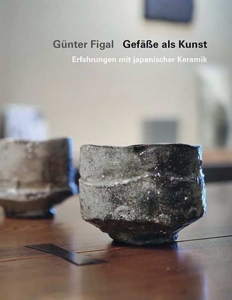 Günter Figal: Günter Figal - Gefäße als Kunst, Buch