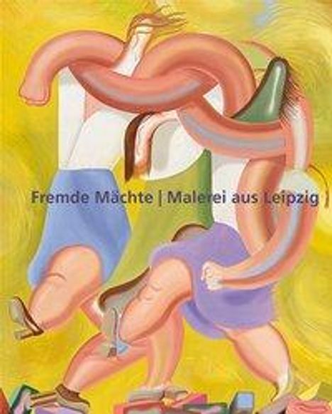 Miriam Vlaming: Vlaming, M: Fremde Mächte - Malerei aus Leipzig, Buch