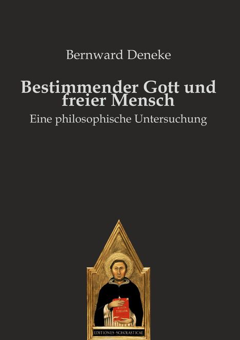 Bernward Deneke: Bestimmender Gott und freier Mensch, Buch