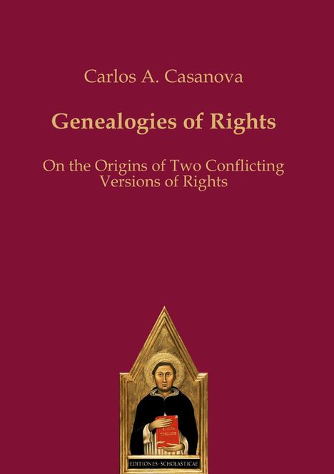 Carlos A. Casanova: Genealogies of Rights. On the Origins of Two Conflicting Versions of Rights. Mit einer religiösen Illustration.