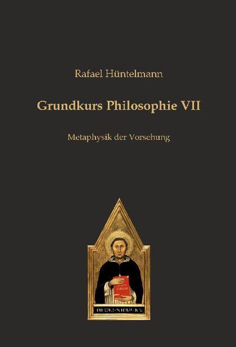 "Rafael Hüntelmann, Grundkurs Philosophie VII, Metaphysik der Vorsehung." Unterhalb: Eine religiöse Ikone von Thomas von Aquin.