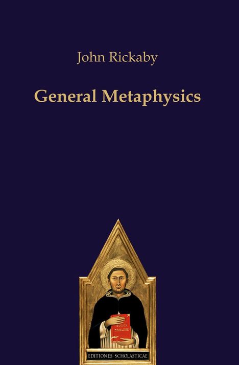 Text: "John Rickaby, General Metaphysics, Editiones Scholasticae". Illustration: Heiliger mit rotem Buch und goldenem Hintergrund.