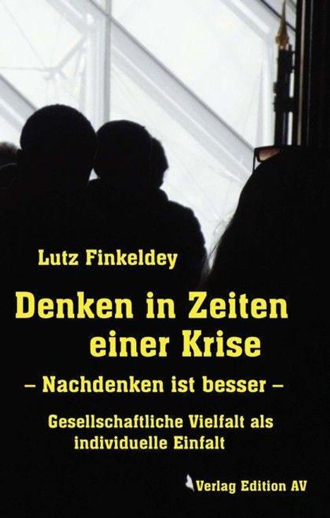 Lutz Finkeldey: Finkeldey, L: Denken in Zeiten einer Krise - Nachdenken ist, Buch