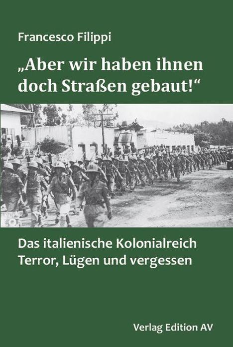 Francesco Filippi: "Aber wir haben ihnen doch Straßen gebaut!", Buch