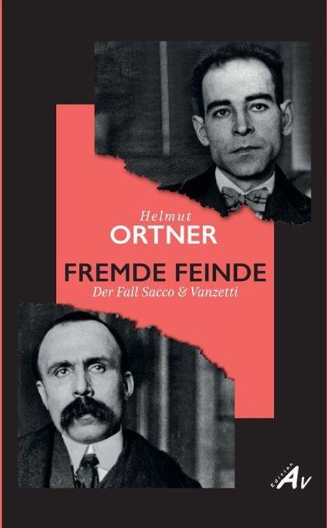 „Helmut Ortner: Fremde Feinde. Der Fall Sacco & Vanzetti“. Zwei Porträtfotos von Männern in Anzug und Krawatte.