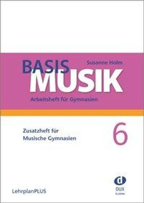 Holm, S: Basis Musik 6 - Zusatzheft, Buch