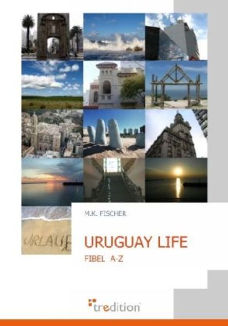 M. K. Fischer: Uruguay Life, Buch