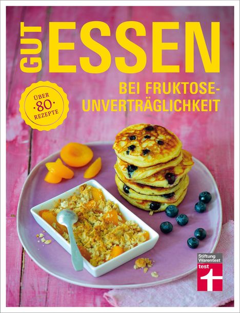 Astrid Büscher: Astrid Büscher: Gut essen bei Fruktoseunverträglichkeit, Buch