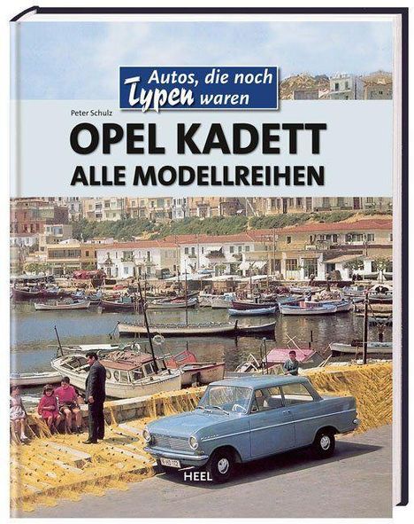 Peter Schulz: Schulz, P: Opel Kadett alle Modellreihen, Buch