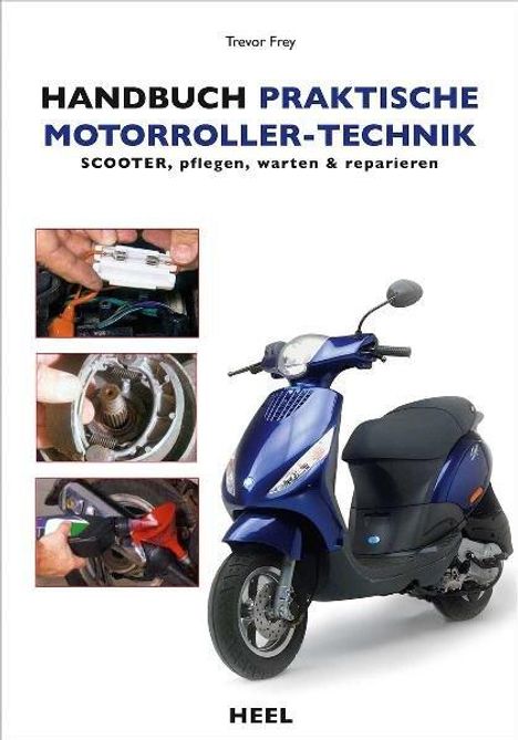 Trevor Frey: Handbuch praktische Motorroller-Technik, Buch
