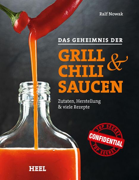 Ralf Nowak: Das Geheimnis der Grill- &amp; Chilisaucen, Buch