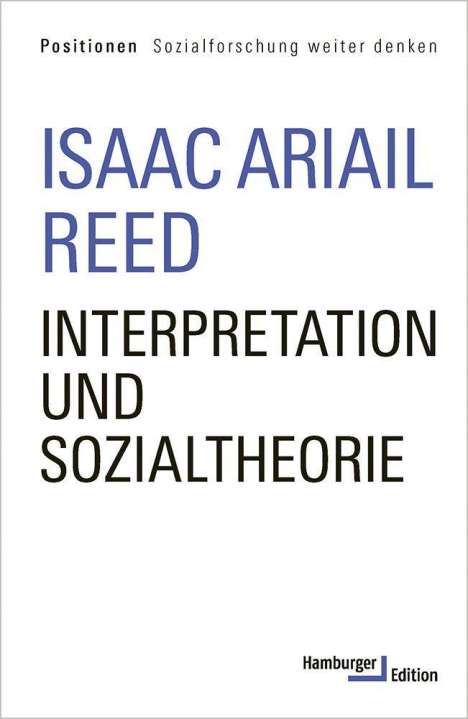 Isaac Ariail Reed: Reed, I: Interpretation und Sozialtheorie, Buch
