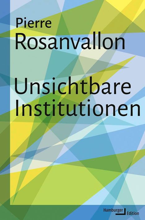 Pierre Rosanvallon: Unsichtbare Institutionen, Buch