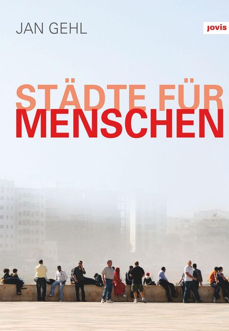 Jan Gehl: Städte für Menschen, Buch