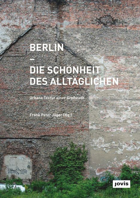Berlin - Die Schönheit des Alltäglichen, Buch