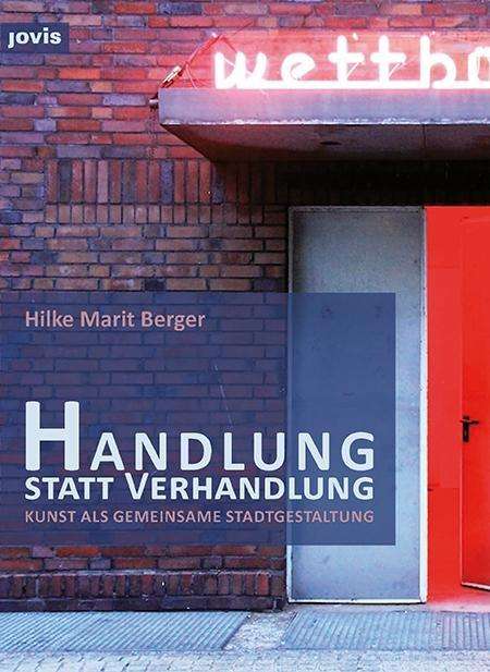 Hilke Marit Berger: Berger, H: Kunst als gemeinsame Stadtgestaltung, Buch