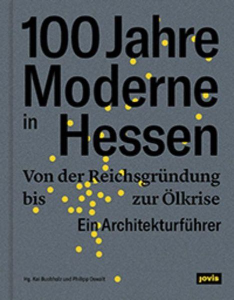 100 Jahre Moderne in Hessen, Buch