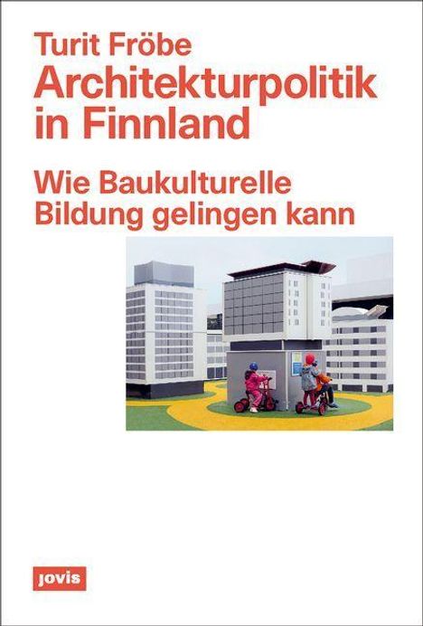 Turit Fröbe: Fröbe, T: Architekturpolitik in Finnland, Buch