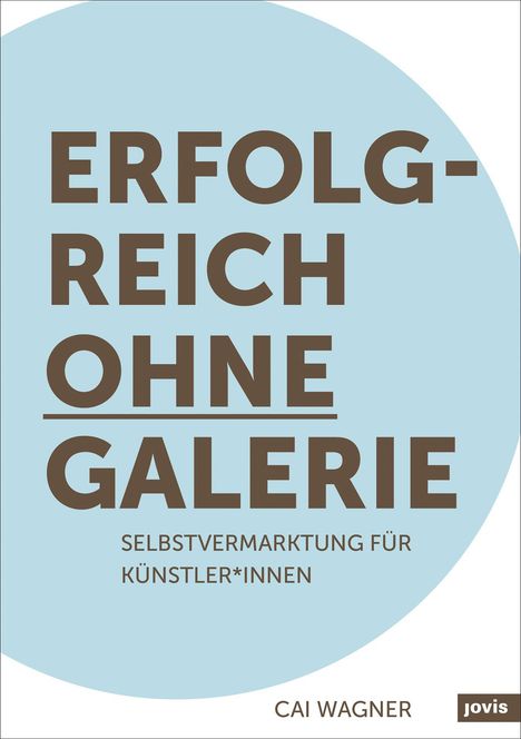 Cai Wagner: Wagner, C: Erfolgreich ohne Galerie, Buch