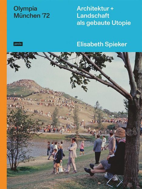 Elisabeth Spieker: Olympia München '72, Buch