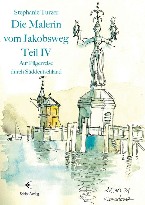 Stephanie Turzer: Die Malerin vom Jakobsweg Teil IV, Buch