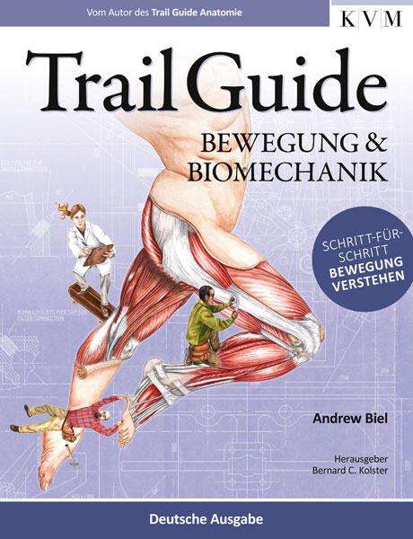 Andrew Biel: Trail Guide - Bewegung und Biomechanik, Buch