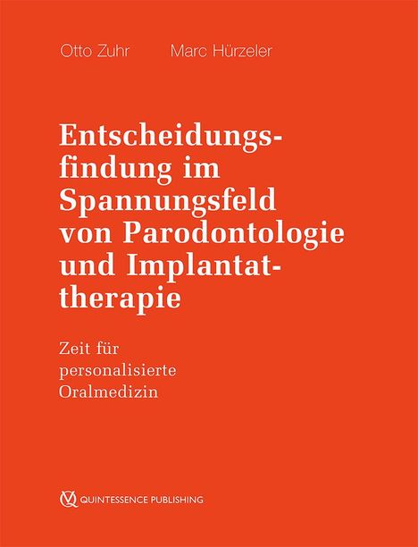 Otto Zuhr: Entscheidungsfindung im Spannungsfeld von Parodontologie und Implantattherapie, 3 Bücher