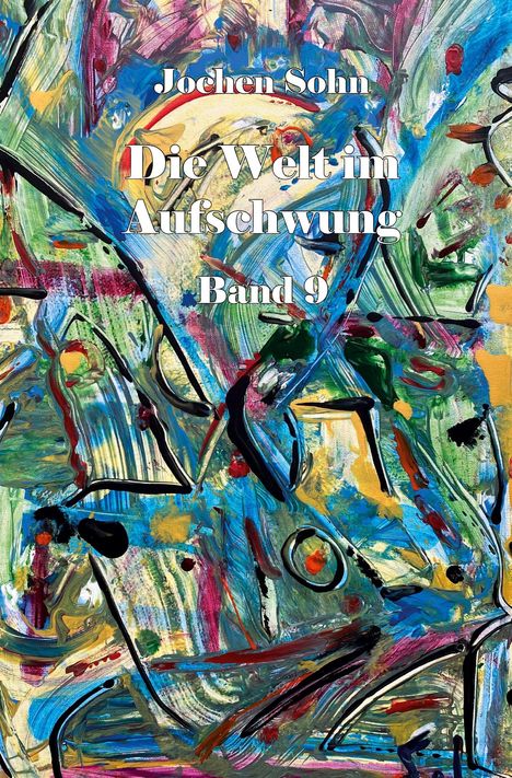 Jochen Sohn: Die Welt im Aufschwung - Band 9, Buch