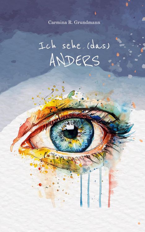 Carmina Grundmann: Ich sehe (das) ANDERS, Buch