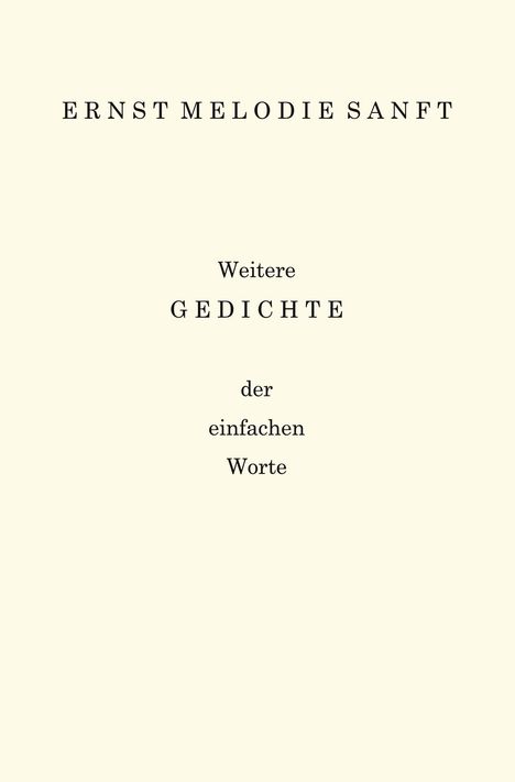 Ernst Melodie Sanft: Weitere Gedichte, Buch