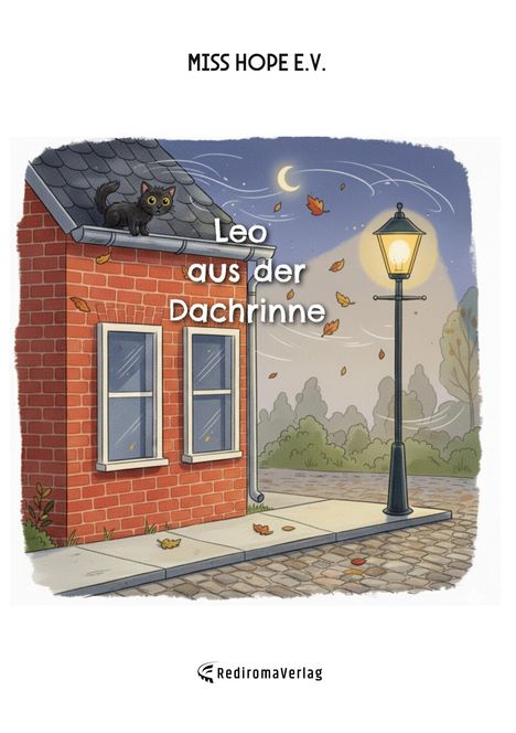 Titel: "Leo aus der Dachrinne". Illustration eines roten Hauses, Katze auf dem Dach; Nacht mit Mond, Laterne leuchtet.