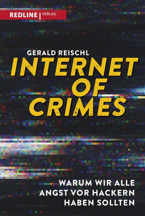 Gerald Reischl: Reischl, G: Internet of Crimes, Buch