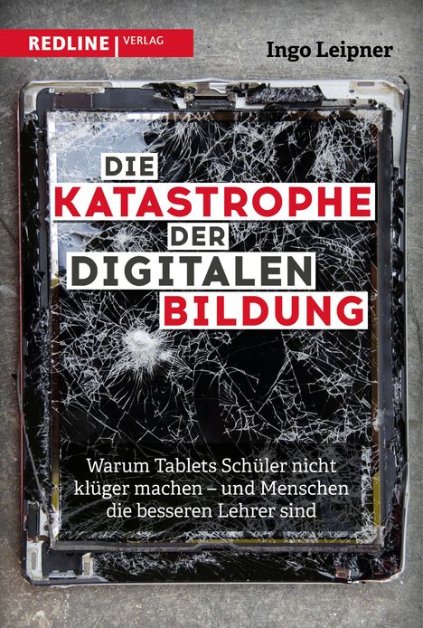 Ingo Leipner: Die Katastrophe der digitalen Bildung, Buch
