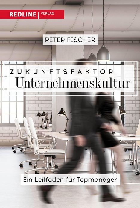 Peter Fischer: Zukunftsfaktor Unternehmenskultur, Buch