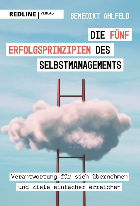 Benedikt Ahlfeld: Ahlfeld, B: Die fünf Erfolgsprinzipien des Selbstmanagements, Buch